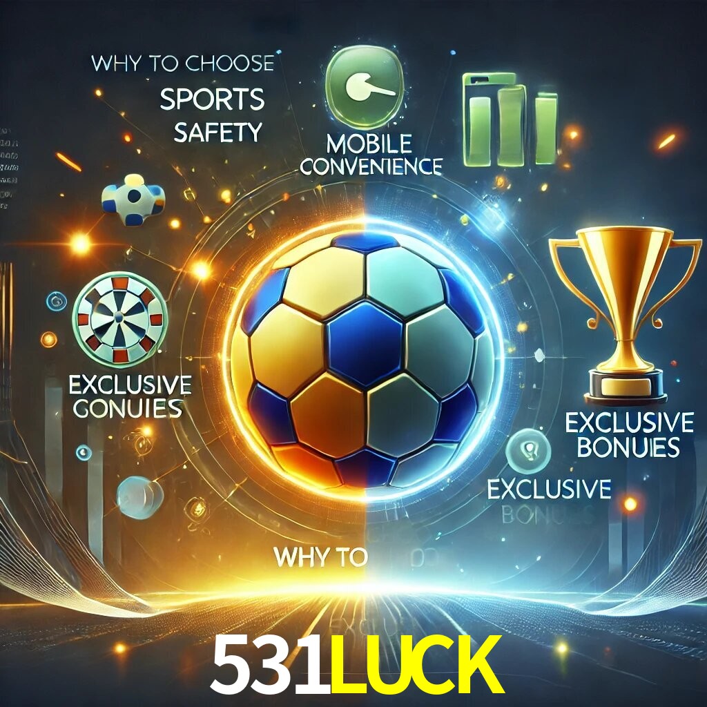 Por Que Escolher o 531LUCK?